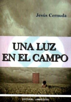 Descargas gratuitas de audiolibros para ipod UNA LUZ EN EL CAMPO (Literatura española) 9788461645305 de JESUS CERNUDA PDB MOBI