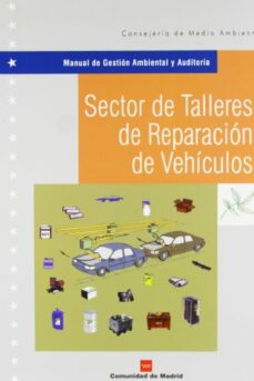 Descargar gratis ebooks MANUAL DE GESTION AMBIENTAL Y AUDITORIA: SECTOR DE TALLERES DE RE PARACION DE AUTOMOVILES (Spanish Edition)