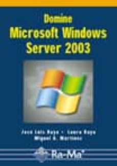 Ebook descargar gratis gris DOMINE MICROSOFT WINDOWS SERVER 2003 9788478977505 RTF PDF de JOSE LUIS RAYA