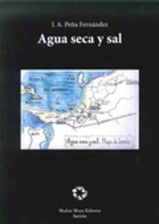 Ebook ita pdf descarga gratuita AGUA SECA Y SAL de J.A. PEÑA FERNANDEZ 9788480102605