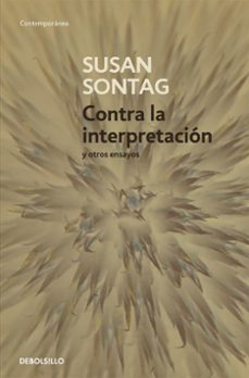 CONTRA LA INTERPRETACION Y OTROS ENSAYOS | SUSAN SONTAG | Comprar ...