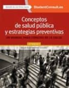 Descargar libros de epub en libro de jugadas CONCEPTOS DE SALUD PÚBLICA Y ESTRATEGIAS PREVENTIVAS (2ª ED.) de M.A. MARTÍNEZ GONZÁLEZ