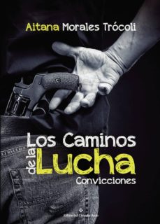 Descarga de libros electrónicos de Kindle LOS CAMINOS DE LA LUCHA. CONVICCIONES  de AITANA MORALES TRÓCOLI in Spanish 9788491150305