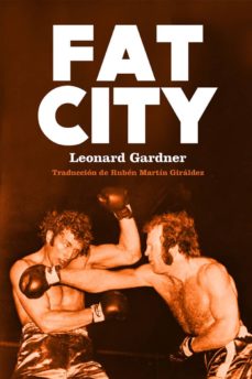 Leer descarga de libro FAT CITY en español ePub iBook DJVU 9788494579905 de LEONARD GARDNER