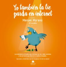 libros electrónicos para kindle gratis YO TAMBIÉN LA LIE PARDA EN INTERNET in Spanish 9788498753905 de MANUEL MORENO iBook ePub MOBI