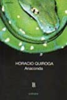 Descarga gratis los ebooks. ANACONDA (Spanish Edition) de HORACIO QUIROGA 9789500307505 FB2 RTF