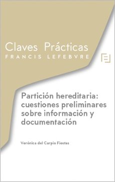 Portada de CLAVES PRACTICAS PARTICION HEREDITARIA: CUESTIONES PRELIMINARES SOBRE INFORMACION Y DOCUMENTACION