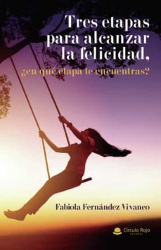 Portada de TRES ETAPAS PARA ALCANZAR LA FELICIDAD EN LA CUAL TE ENCUENTRAS