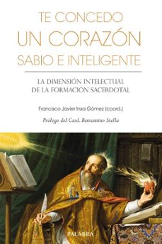 Portada de TE CONCEDO UN CORAZON SABIO E INTELIGENTE