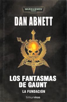 Portada de LOS FANTASMAS DE GAUNT. LA FUNDACION