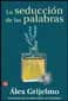 Portada de LA SEDUCCION DE LAS PALABRAS