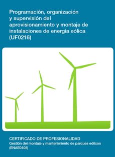 Portada de (I.B.D.) PROGRAMACION, ORGANIZACION Y SUPERVISION DEL APROVISIONA MIENTO DE INSTALACIONES DE ENERGIA EOLICA (UF0216)