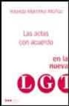Portada de LAS ACTAS CON ACUERDO EN LA NUEVA LGT