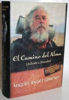 Portada de EL CAMINO DEL ALMA (ANDANDO A JERUSALEN). INCLUYE DVD CON EL RECORRIDO POR ESPAÑA Y CD CON BANDA SONORA ORIGINAL