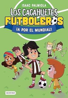 Portada de LOS CACAHUETES FUTBOLEROS 4. ¡A POR EL MUNDIAL! NUEVA PRESENTACIO N