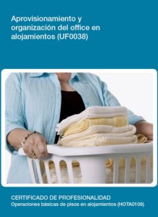 Portada de APROVISIONAMIENTO Y ORGANIZACION DEL OFFICE EN ALOJAMIENTOS - UF0 038