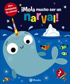 Portada de ¡MOLA MUCHO SER UN NARVAL!