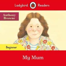Búsqueda gratuita de libros en pdf y descarga. ANTHONY BROWNE: MY MUM (LADYBIRD) RTF FB2 de BROWNE