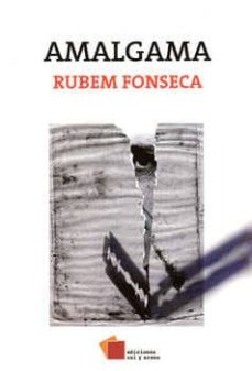 Descarga de libros de texto de código abierto. AMALGAMA de RUBEM FONSECA 9786079357115 en español PDF RTF CHM