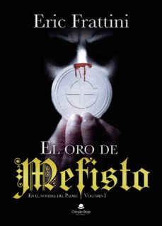 Los mejores libros de audio gratuitos para descargar EL ORO DE MEFISTO. EN EL NOMBRE DEL PADRE (VOL. I)