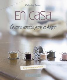 Libro de descarga ipad EN CASA. COSTURA SENCILLA PARA EL HOGAR (Spanish Edition) CHM ePub PDF de CATERINA PEREZ GOMEZ