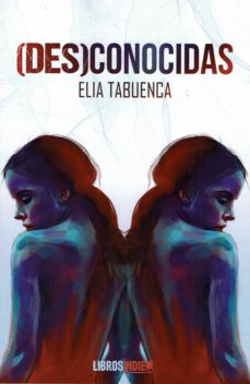 Pdf ebooks para móvil descargar gratis (DES)CONOCIDAS de ELIA TABUENCA (Literatura española) iBook 9788417721015