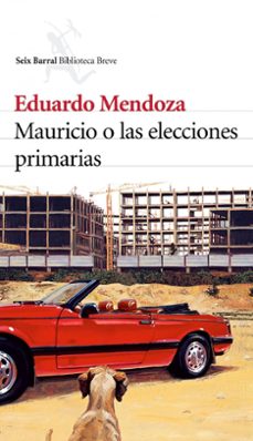 Descargar libros electrónicos gratuitos en formato epub MAURICIO O LAS ELECCIONES PRIMARIAS de EDUARDO MENDOZA