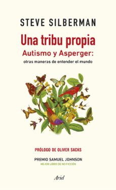 Descarga gratuita de libros electrónicos de mobipocket. UNA TRIBU PROPIA: AUTISMO Y ASPERGER: OTRAS MANERAS DE ENTENDER EL MUNDO 9788434431515 (Literatura española) de STEVE SILBERMAN 