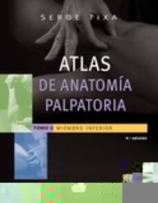Descargas gratuitas de libros electrónicos en computadora en pdf ATLAS DE ANATOMÍA PALPATORIA, 4.ª ED. de S. TIXA