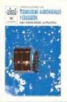 Descargar TECNOLOGIAS AUDIOVISUALES Y EDUCACION: UNA VISION DESDE LA PRACTI CA gratis pdf - leer online