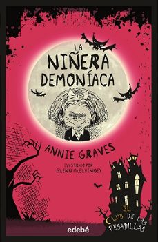 Ebooks gratis para kindle fire EL CLUB DE LAS PESADILLAS 6: LA NIÑERA DEMONÍACA 9788468370415 de ANNIE GRAVES