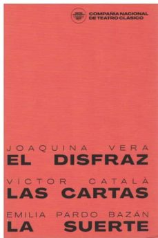Descargar libros gratis en pdf gratis EL DISFRAZ. LAS CARTAS. LA SUERTE in Spanish de JOAQUINA VERA, VICTOR CATALA, EMILIA PARDO BAZAN 9788490414415