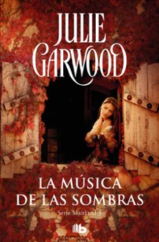 Los mejores libros electrónicos descargados LA MUSICA DE LAS SOMBRAS (MAITLAND 3) 9788490705315 (Literatura española) de JULIE GARWOOD 