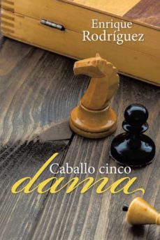 Ebooks con audio descarga gratuita (I.B.D.) CABALLO CINCO DAMA (Literatura española) de ENRIQUE RODRIGUEZ 9788491122715