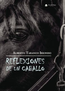 Libros descargados a ipod (I.B.D.) REFLEXIONES DE UN CABALLO (Literatura española) de ALBERTO  TARANCO  IRIONDO FB2 ePub PDB 9788491839415