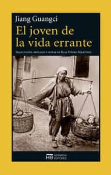 Libros para descargar para ipod gratis EL JOVEN DE LA VIDA ERRANTE de JIANG GUANGCI 9788494176715 (Spanish Edition)