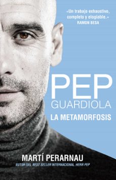 Portada de PEP GUARDIOLA. LA METAMORFOSIS