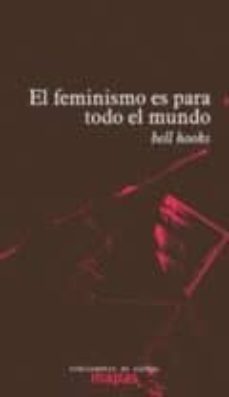 Descargar EL FEMINISMO ES PARA TODO EL MUNDO gratis pdf - leer online