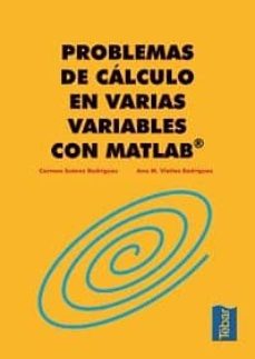Ebook para descargar en portugues PROBLEMAS DE CALCULO EN VARIAS VARIABLES CON MATLAB de CARMEN SUAREZ RODRIGUEZ, ANA M. VIEITES RODRIGUEZ
