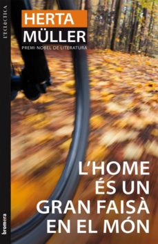 Pdf descargas gratuitas ebooks L HOME ES UN FAISA EN EL MON en español de HERTA MULLER