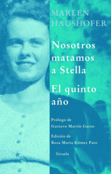 Ebook descargar ebook NOSOTROS MATAMOS A STELLA: EL QUINTO AÑO de MARLEN HAUSHOFER (Literatura española) 9788498411515