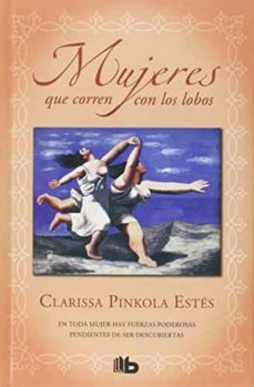 MUJERES QUE CORREN CON LOS LOBOS de CLARISSA PINKOLA ESTES | Casa del Libro