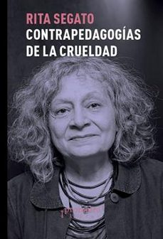 Descargar CONTRA-PEDAGOGIAS DE LA CRUELDAD gratis pdf - leer online