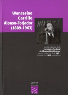 Portada de WENCESLAO CARRILLO ALFONSO-FORJADOR (1889-1963)