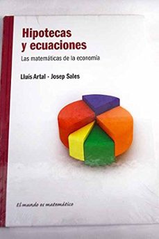 Portada de HIPOTECAS Y ECUACIONES: LAS MATEMATICAS DE LA ECONOMIA