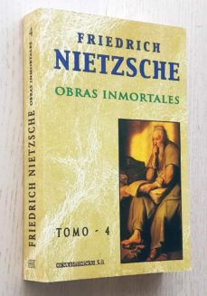 Portada de OBRAS INMORTALES. TOMO 4: ECCE HOMO - HUMANO DEMASIADO HUMANO I - HUMANO DEMASIADO HUMANO II - OPINIONES Y SENTENCIAS DIVERSAS