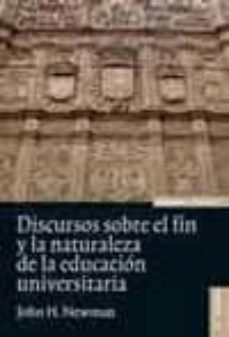Portada de DISCURSOS SOBRE EL FIN Y LA NATURALEZA DE LA EDUCACION UNIVERSITA RIA