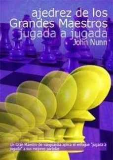 Portada de AJEDREZ DE LOS GRANDES MAESTROS: JUGADA A JUGADA