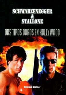 Portada de SCHWARZENEGGER & STALLONE: DOS TIPOS DUROS EN HOLLYWOOD