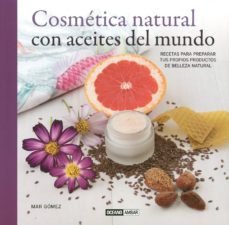 Portada de COSMETICA NATURAL CON ACEITES DEL MUNDO